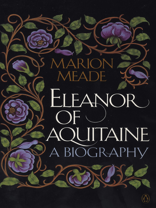 Title details for Eleanor of Aquitaine by Marion Meade - Available
